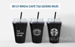 IN LY NHỰA CAFE TẠI QUẢNG NGÃI