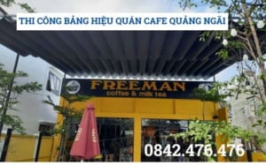 THI CÔNG BẢNG HIỆU CAFE TẠI QUẢNG NGÃI