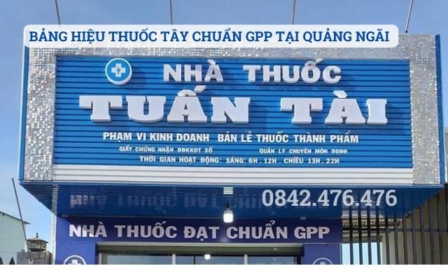 THIẾT KẾ THI CÔNG BẢNG HIỆU THUỐC TÂY CHUẨN GPP TẠI QUẢNG NGÃI