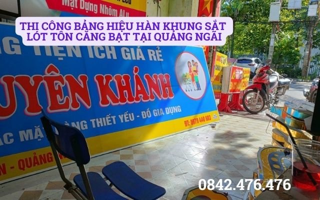 THI CÔNG BẢNG HIỆU HÀN KHUNG SẮT LÓT TÔN CĂNG BẠT TẠI QUẢNG NGÃI