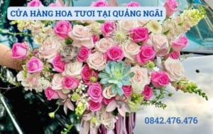 CỬA HÀNG HOA TƯƠI TẠI QUẢNG NGÃI